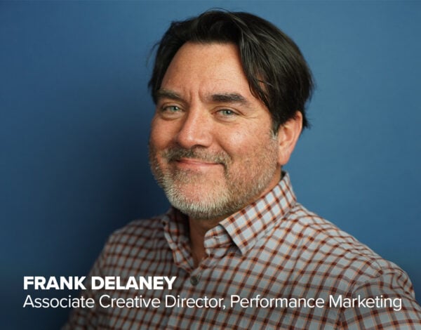 Frank Delaney, Associate Creative Director, Performance Marketing at JPL