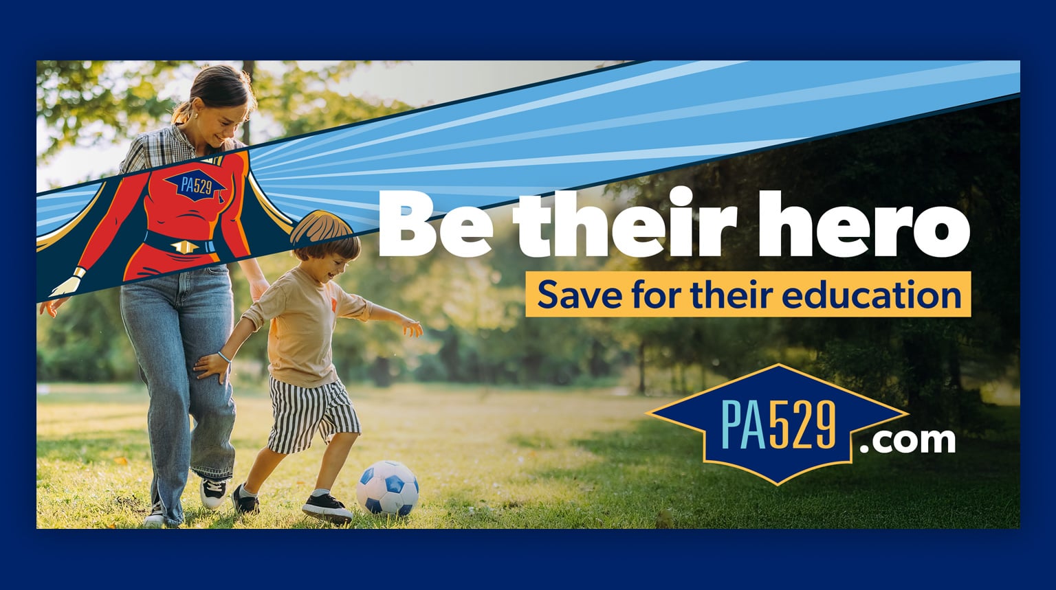 woman playing soccer with a child and text stating Be their hero, save for their education